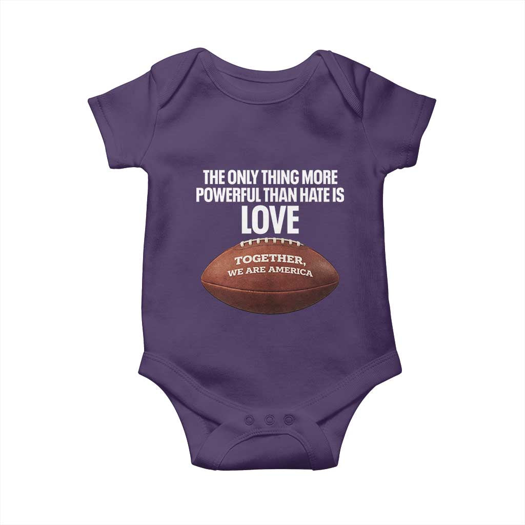 The Only Thing More Powerful Than Hate Is Love Baby Onesie Together We Are America Football Bunny Inspirational Quote TS02 Purple Print Your Wear