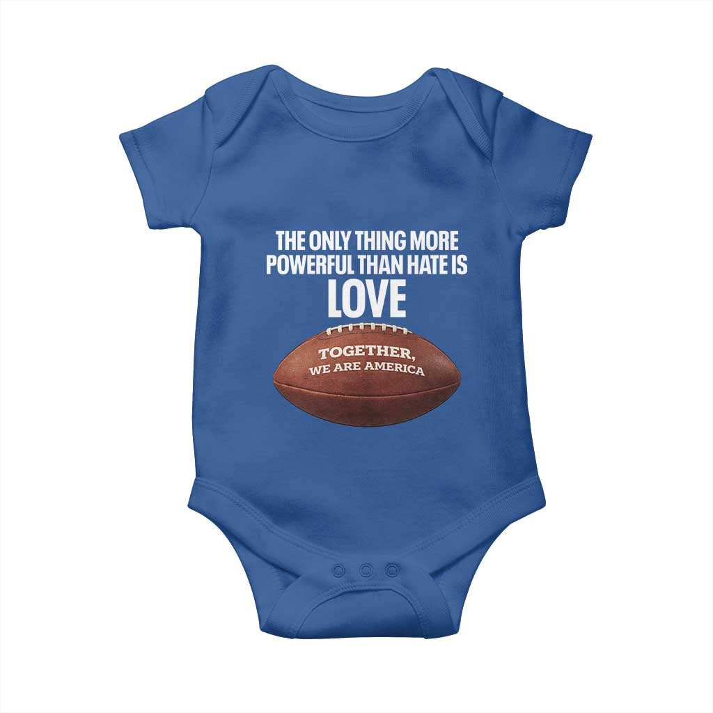 The Only Thing More Powerful Than Hate Is Love Baby Onesie Together We Are America Football Bunny Inspirational Quote TS02 Royal Blue Print Your Wear