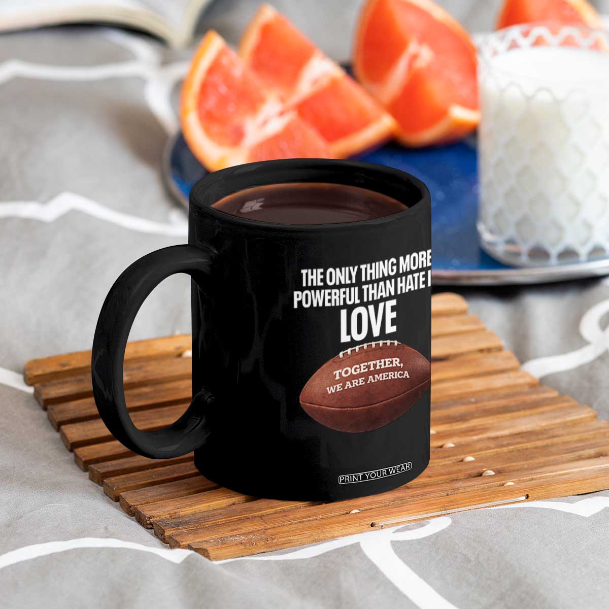 The Only Thing More Powerful Than Hate Is Love Coffee Mug Together We Are America Football Bunny Inspirational Quote TS02 Print Your Wear