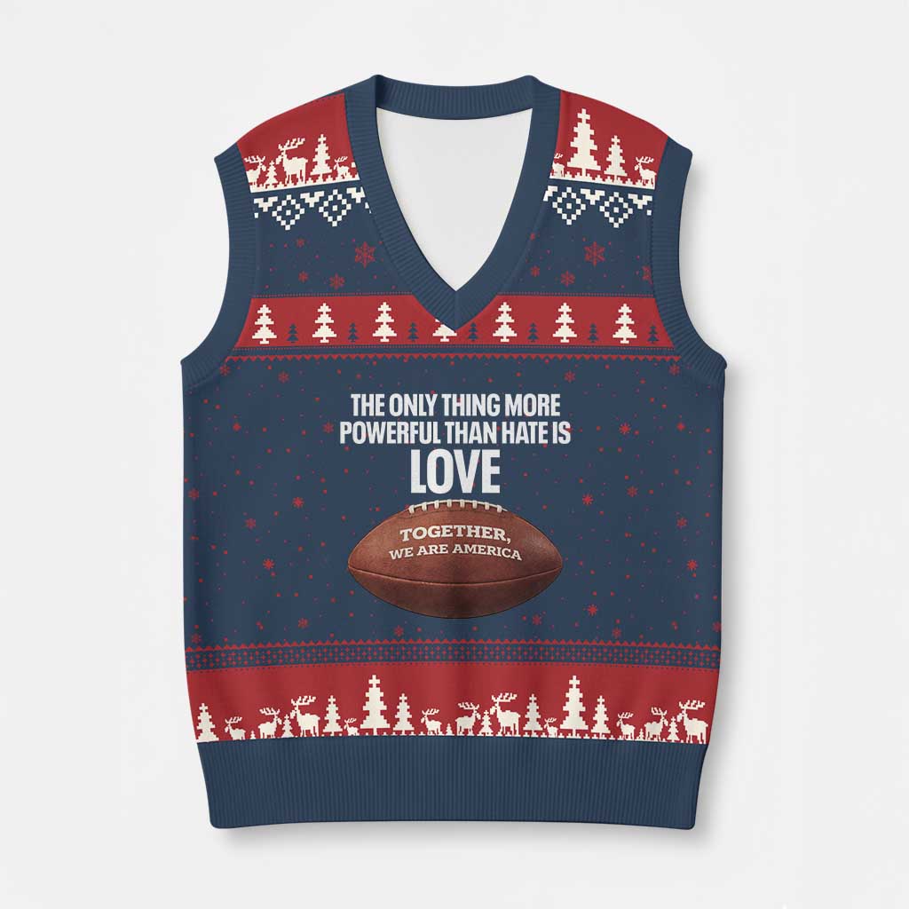 The Only Thing More Powerful Than Hate Is Love V-Neck Knit Sweater Vest Together We Are America Football Bunny Inspirational Quote TS02 Navy Red Print Your Wear
