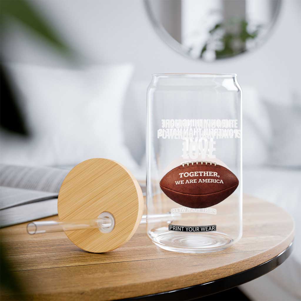 The Only Thing More Powerful Than Hate Is Love Glass Can Together We Are America Football Bunny Inspirational Quote TS02 Print Your Wear