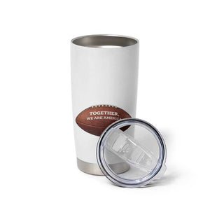 The Only Thing More Powerful Than Hate Is Love Tumbler Cup Together We Are America Football Bunny Inspirational Quote TS02 Print Your Wear