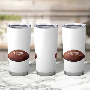 The Only Thing More Powerful Than Hate Is Love Tumbler Cup Together We Are America Football Bunny Inspirational Quote TS02 Print Your Wear