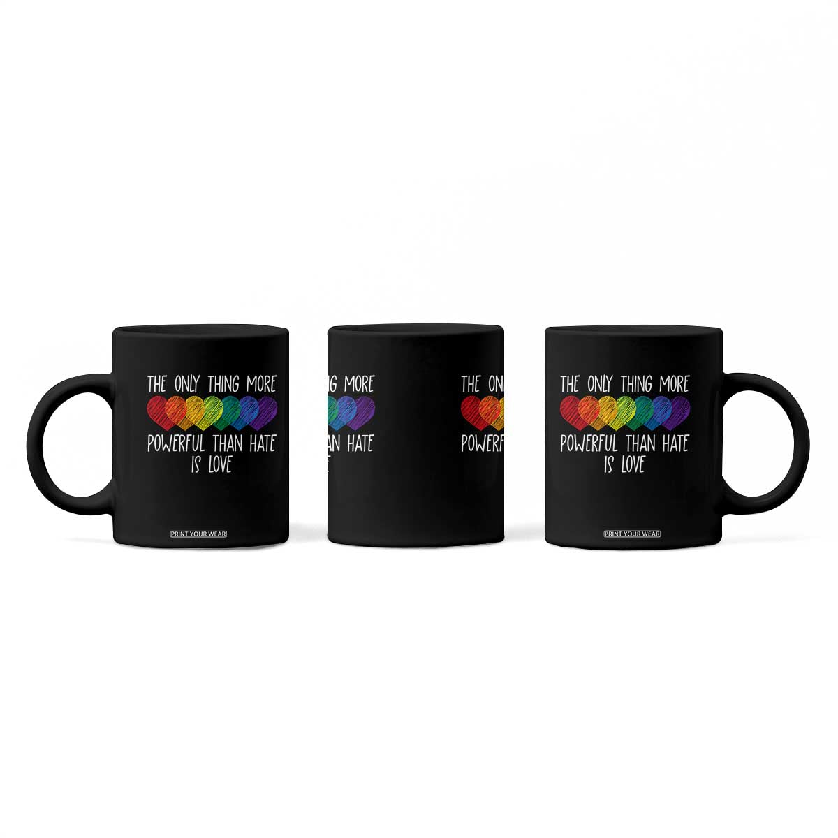 The Only Thing More Powerful Than Hate Is Love Coffee Mug Rainbow Hearts Pride Unity Bunny Inspirational Quote TS02 Print Your Wear