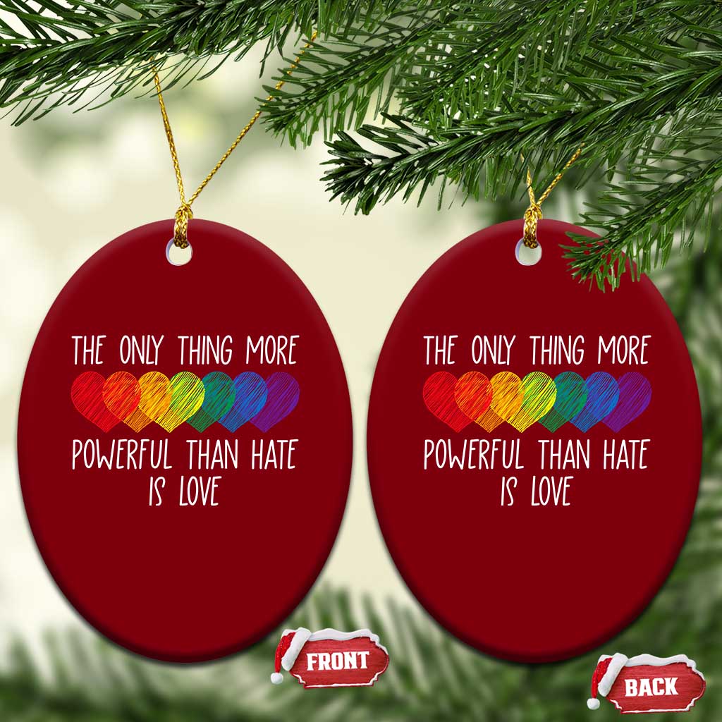 The Only Thing More Powerful Than Hate Is Love Ceramic Ornament Rainbow Hearts Pride Unity Bunny Inspirational Quote TS02 Print Your Wear