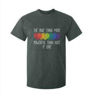 The Only Thing More Powerful Than Hate Is Love T Shirt For Kid Rainbow Hearts Pride Unity Bunny Inspirational Quote TS02 Dark Forest Green Print Your Wear