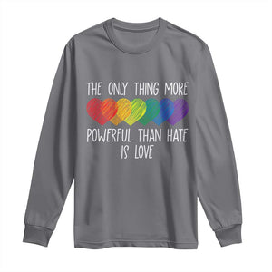 The Only Thing More Powerful Than Hate Is Love Long Sleeve Shirt Rainbow Hearts Pride Unity Bunny Inspirational Quote TS02 Charcoal Print Your Wear