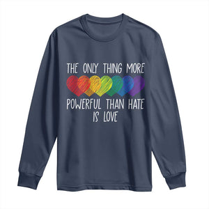 The Only Thing More Powerful Than Hate Is Love Long Sleeve Shirt Rainbow Hearts Pride Unity Bunny Inspirational Quote TS02 Navy Print Your Wear