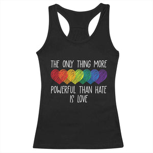 The Only Thing More Powerful Than Hate Is Love Racerback Tank Top Rainbow Hearts Pride Unity Bunny Inspirational Quote TS02 Black Print Your Wear