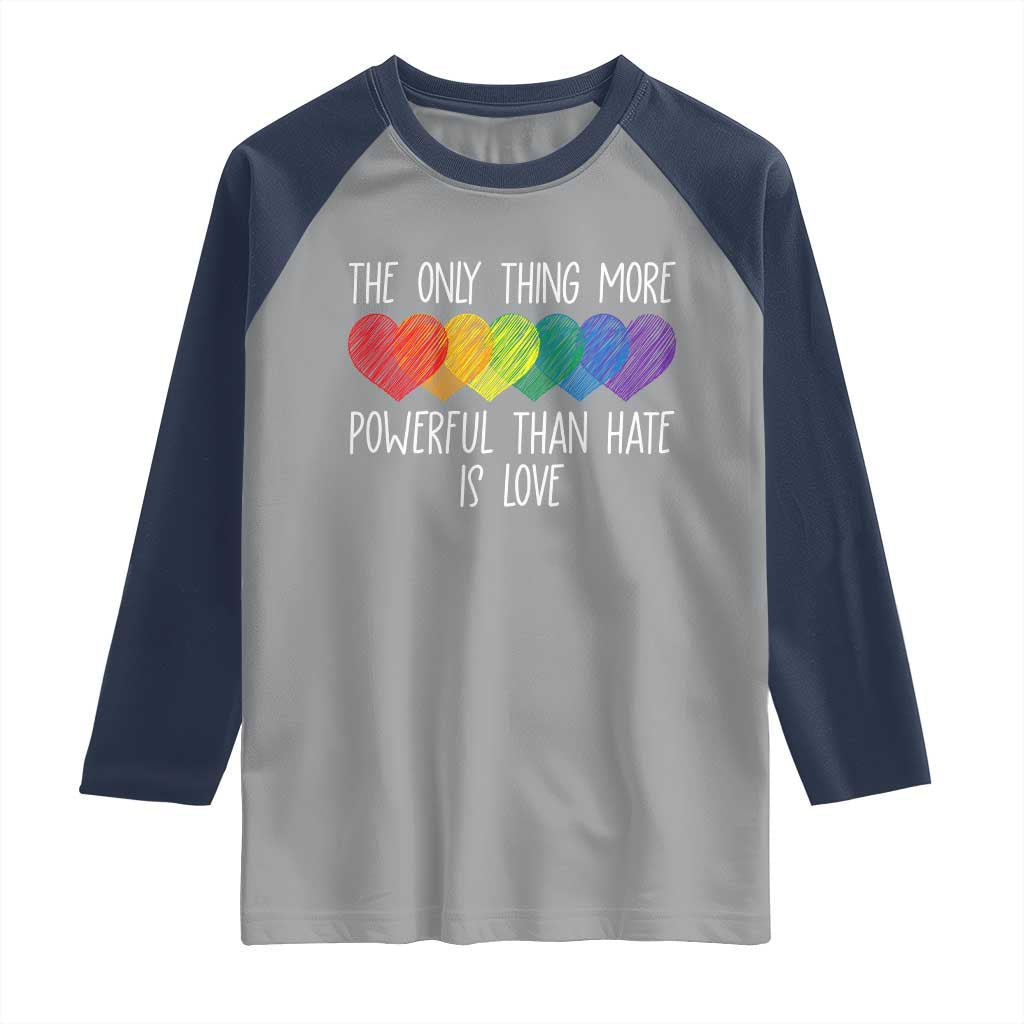 The Only Thing More Powerful Than Hate Is Love Raglan Shirt Rainbow Hearts Pride Unity Bunny Inspirational Quote TS02 Sport Gray Navy Print Your Wear