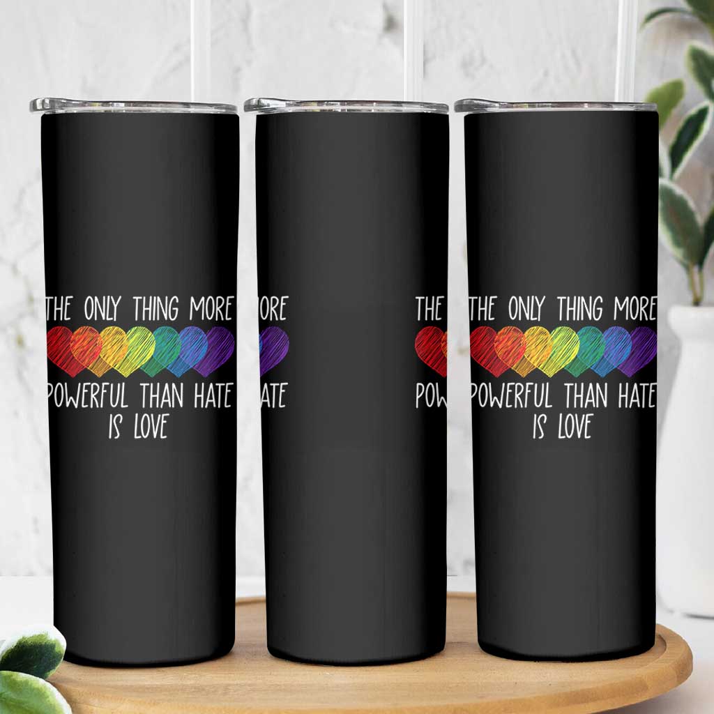 The Only Thing More Powerful Than Hate Is Love Skinny Tumbler Rainbow Hearts Pride Unity Bunny Inspirational Quote TS02 Print Your Wear