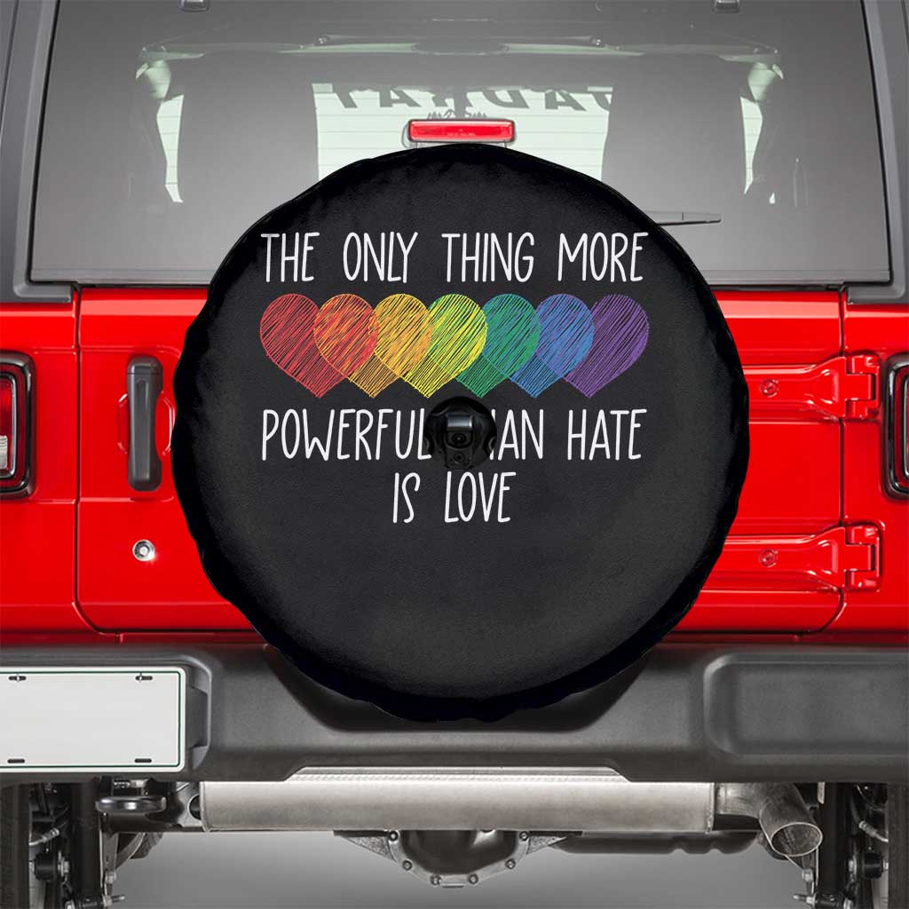 The Only Thing More Powerful Than Hate Is Love Spare Tire Cover Rainbow Hearts Pride Unity Bunny Inspirational Quote TS02 Black Print Your Wear
