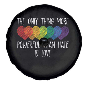 The Only Thing More Powerful Than Hate Is Love Spare Tire Cover Rainbow Hearts Pride Unity Bunny Inspirational Quote TS02 Print Your Wear