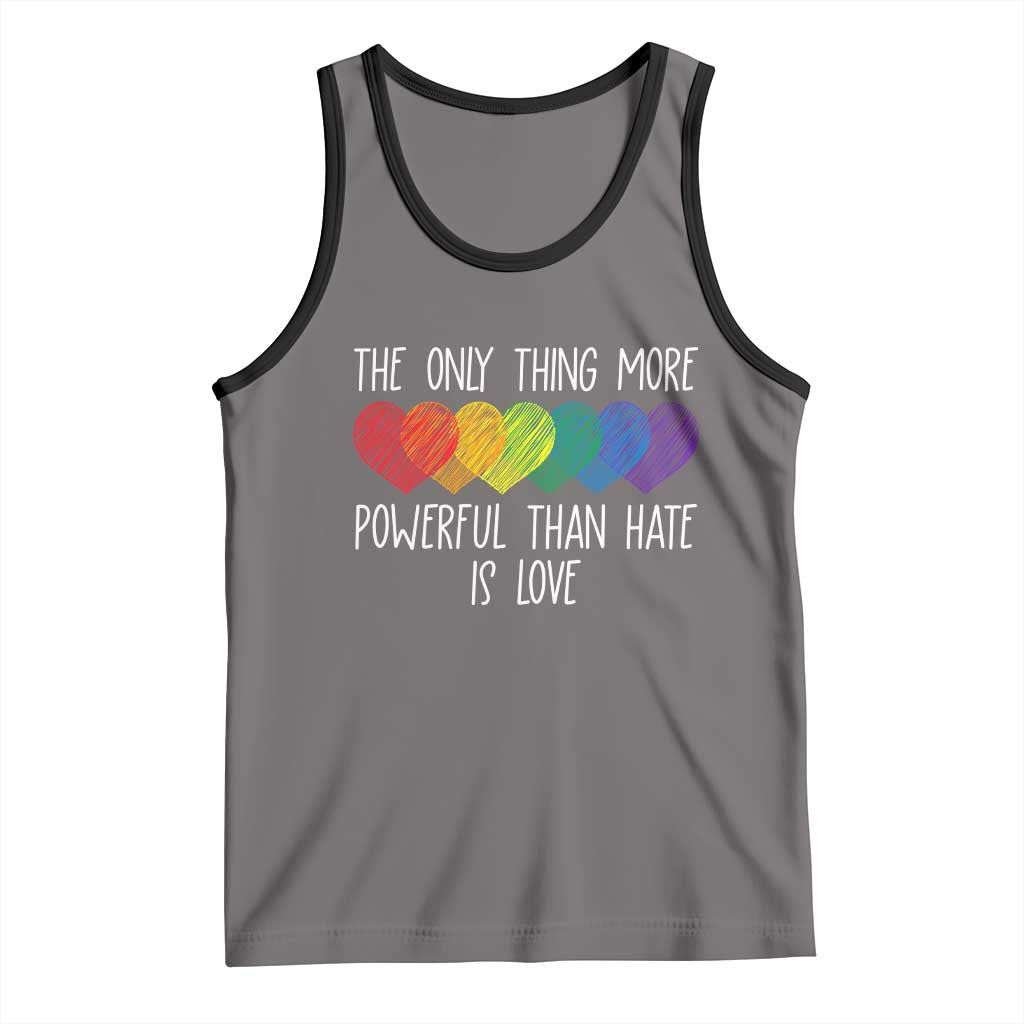 The Only Thing More Powerful Than Hate Is Love Tank Top Rainbow Hearts Pride Unity Bunny Inspirational Quote TS02 Deep Heather Black Print Your Wear