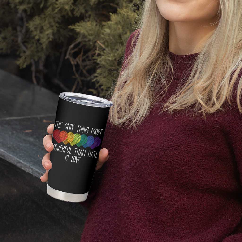 The Only Thing More Powerful Than Hate Is Love Tumbler Cup Rainbow Hearts Pride Unity Bunny Inspirational Quote TS02 Print Your Wear