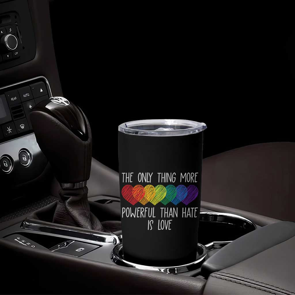 The Only Thing More Powerful Than Hate Is Love Tumbler Cup Rainbow Hearts Pride Unity Bunny Inspirational Quote TS02 Print Your Wear