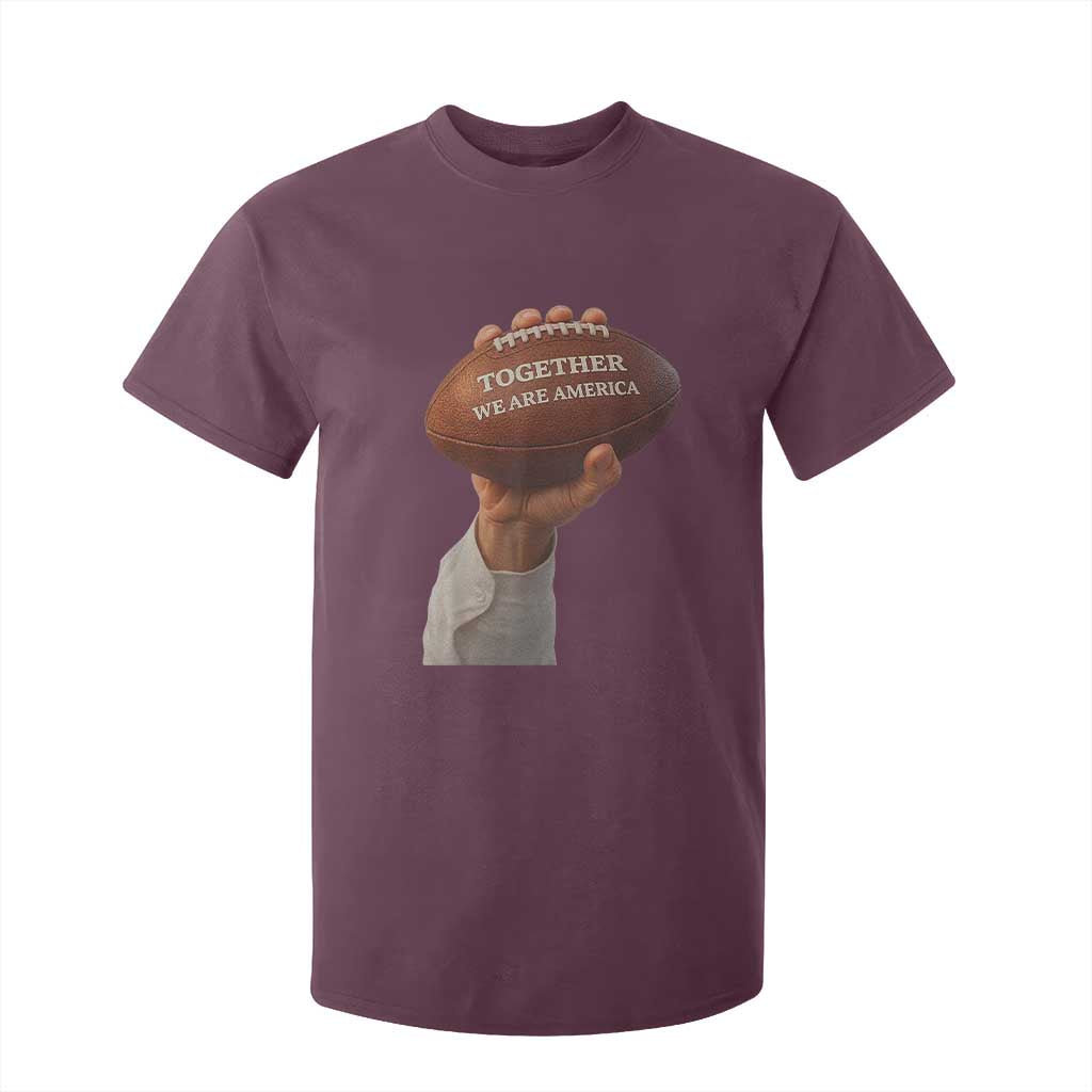Together We Are America Bunny Holding Football T Shirt For Kid Unity Game Day Inspirational Quote TS02 Maroon Print Your Wear