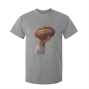 Together We Are America Bunny Holding Football T Shirt For Kid Unity Game Day Inspirational Quote TS02 Sport Gray Print Your Wear