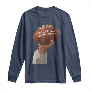 Together We Are America Bunny Holding Football Long Sleeve Shirt Unity Game Day Inspirational Quote TS02 Navy Print Your Wear