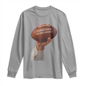 Together We Are America Bunny Holding Football Long Sleeve Shirt Unity Game Day Inspirational Quote TS02 Sport Gray Print Your Wear
