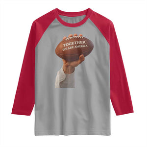 Together We Are America Bunny Holding Football Raglan Shirt Unity Game Day Inspirational Quote TS02 Sport Gray Red Print Your Wear