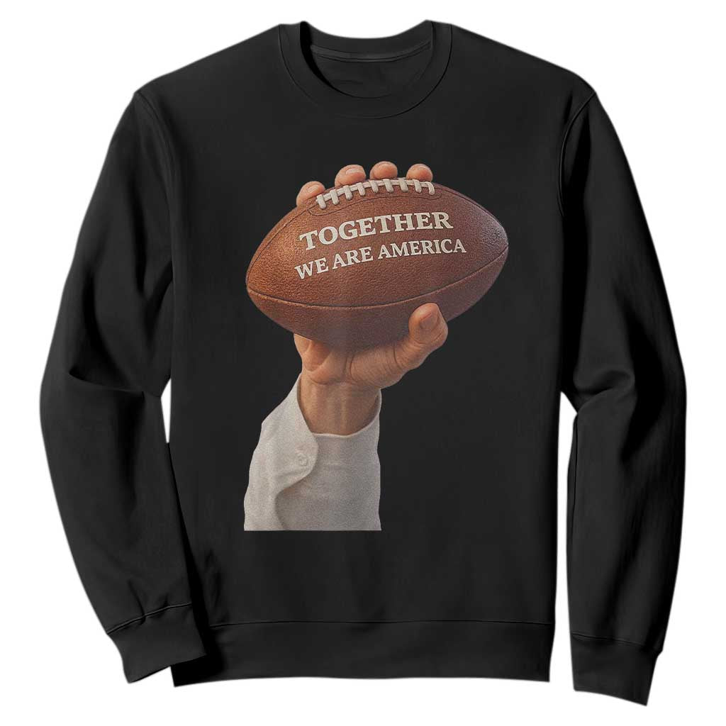 Together We Are America Bunny Holding Football Sweatshirt Unity Game Day Inspirational Quote TS02 Black Print Your Wear