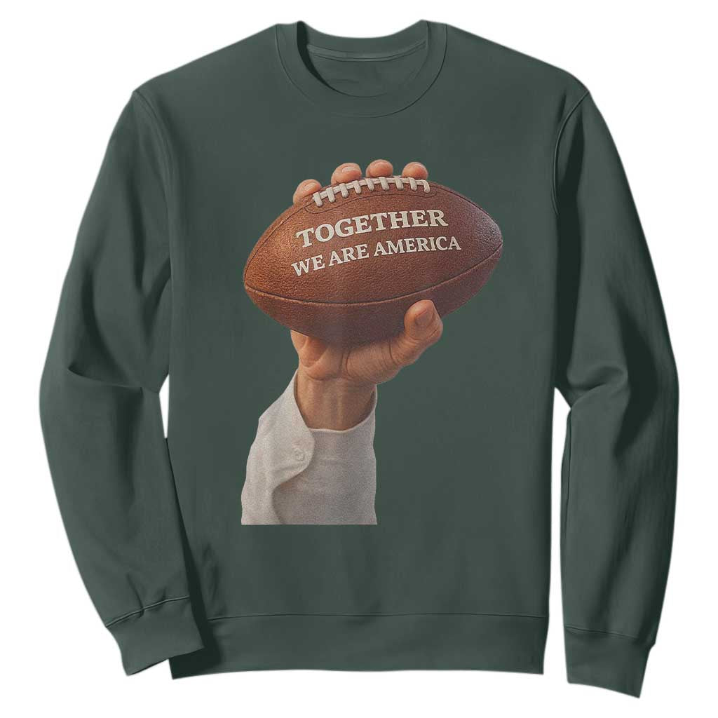 Together We Are America Bunny Holding Football Sweatshirt Unity Game Day Inspirational Quote TS02 Dark Forest Green Print Your Wear