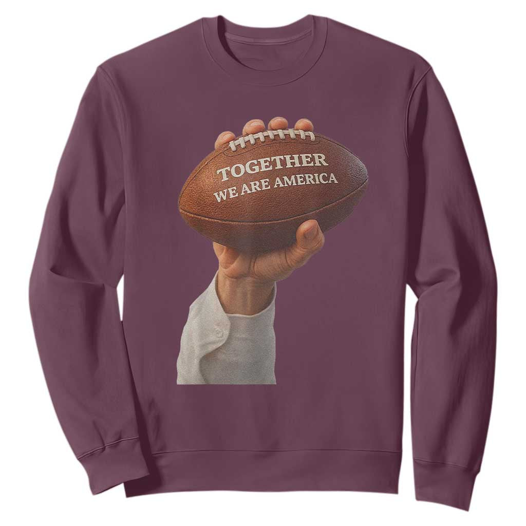 Together We Are America Bunny Holding Football Sweatshirt Unity Game Day Inspirational Quote TS02 Maroon Print Your Wear