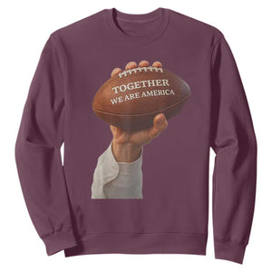 Together We Are America Bunny Holding Football Sweatshirt Unity Game Day Inspirational Quote TS02 Maroon Print Your Wear