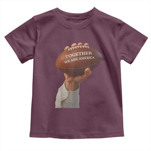 Together We Are America Bunny Holding Football Toddler T Shirt Unity Game Day Inspirational Quote TS02 Maroon Print Your Wear