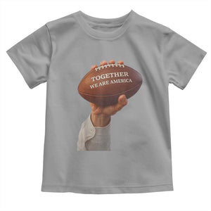Together We Are America Bunny Holding Football Toddler T Shirt Unity Game Day Inspirational Quote TS02 Sport Gray Print Your Wear