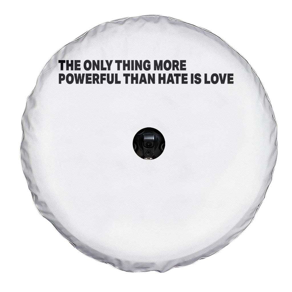 The Only Thing More Powerful Than Hate Is Love Spare Tire Cover Minimalist Unity Bunny Inspirational Quote TS02 Print Your Wear
