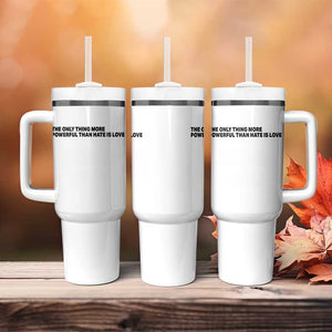 The Only Thing More Powerful Than Hate Is Love Tumbler With Handle Minimalist Unity Bunny Inspirational Quote TS02 Print Your Wear