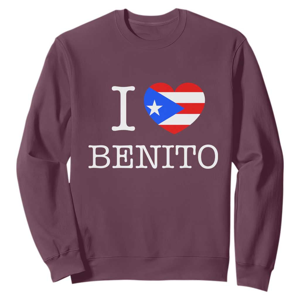 I Love Benito Puerto Rico Flag Heart Sweatshirt Boricua Music Fan Game Day Everyday TS02 Maroon Print Your Wear