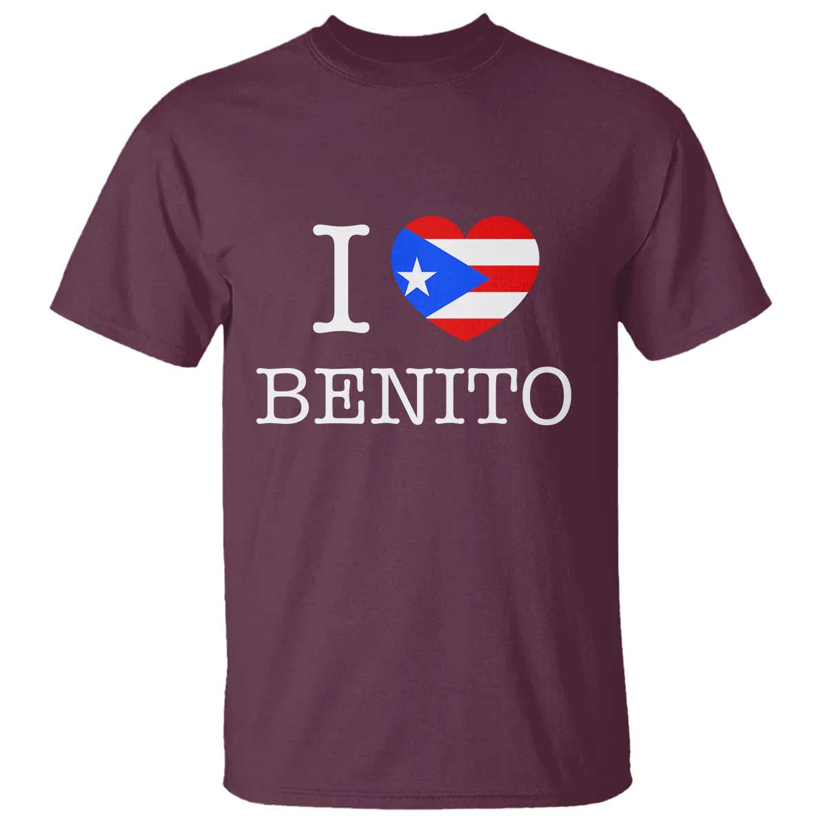 I Love Benito Puerto Rico Flag Heart T Shirt Boricua Music Fan Game Day Everyday TS02 Maroon Print Your Wear
