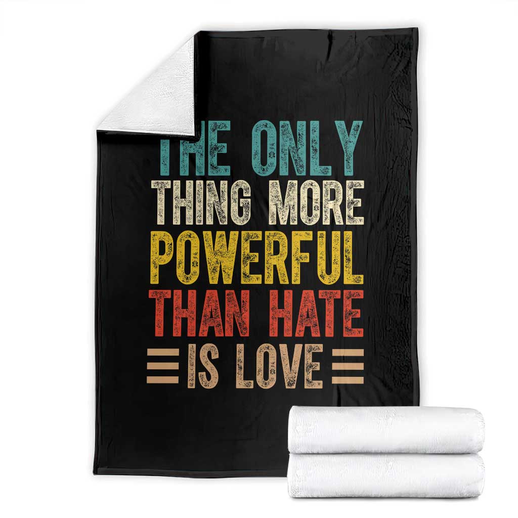 The Only Thing More Powerful Than Hate Is Love Throw Blanket Bold Retro Typography Bunny Inspirational Quote TS02 Black Print Your Wear