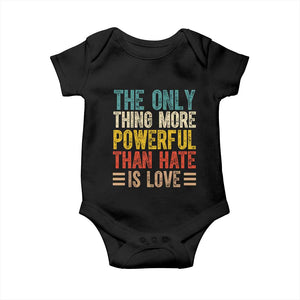 The Only Thing More Powerful Than Hate Is Love Baby Onesie Bold Retro Typography Bunny Inspirational Quote TS02 Black Print Your Wear