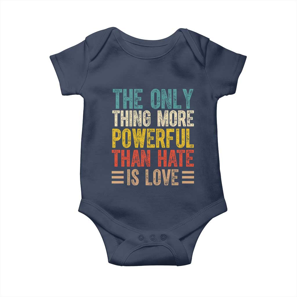 The Only Thing More Powerful Than Hate Is Love Baby Onesie Bold Retro Typography Bunny Inspirational Quote TS02 Navy Print Your Wear