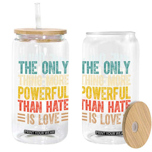 The Only Thing More Powerful Than Hate Is Love Glass Can Bold Retro Typography Bunny Inspirational Quote TS02 Print Your Wear