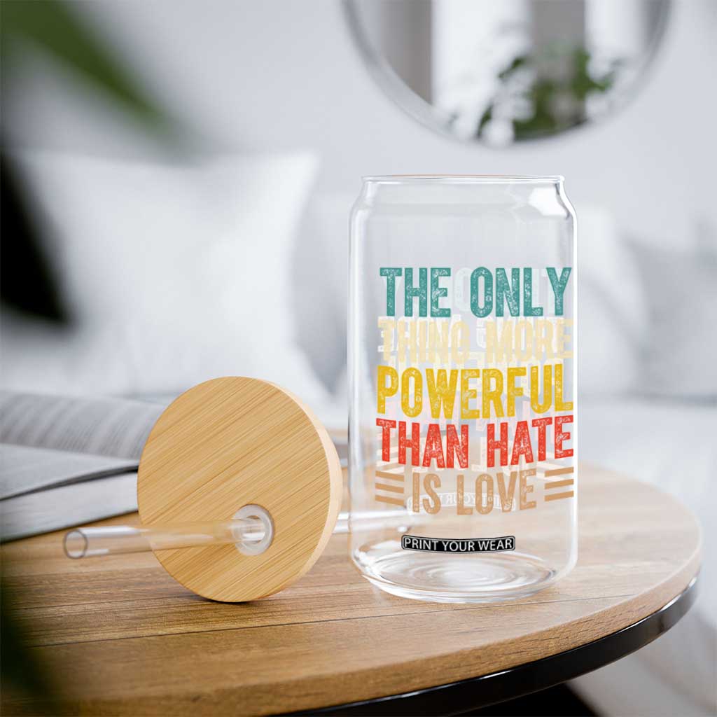 The Only Thing More Powerful Than Hate Is Love Glass Can Bold Retro Typography Bunny Inspirational Quote TS02 Print Your Wear