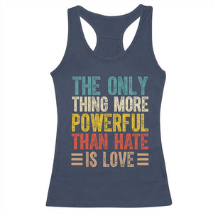 The Only Thing More Powerful Than Hate Is Love Racerback Tank Top Bold Retro Typography Bunny Inspirational Quote TS02 Navy Print Your Wear