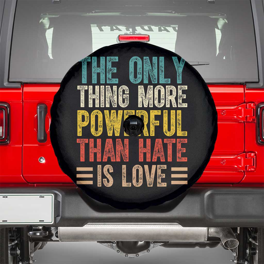 The Only Thing More Powerful Than Hate Is Love Spare Tire Cover Bold Retro Typography Bunny Inspirational Quote TS02 Black Print Your Wear
