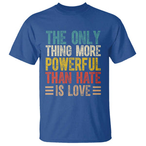 The Only Thing More Powerful Than Hate Is Love T Shirt Bold Retro Typography Bunny Inspirational Quote TS02 Royal Blue Print Your Wear