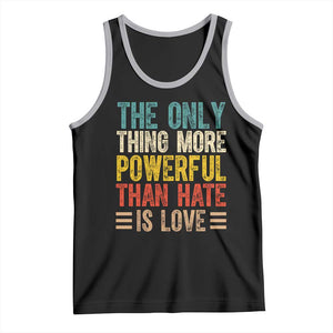 The Only Thing More Powerful Than Hate Is Love Tank Top Bold Retro Typography Bunny Inspirational Quote TS02 Black Athletic Heather Print Your Wear