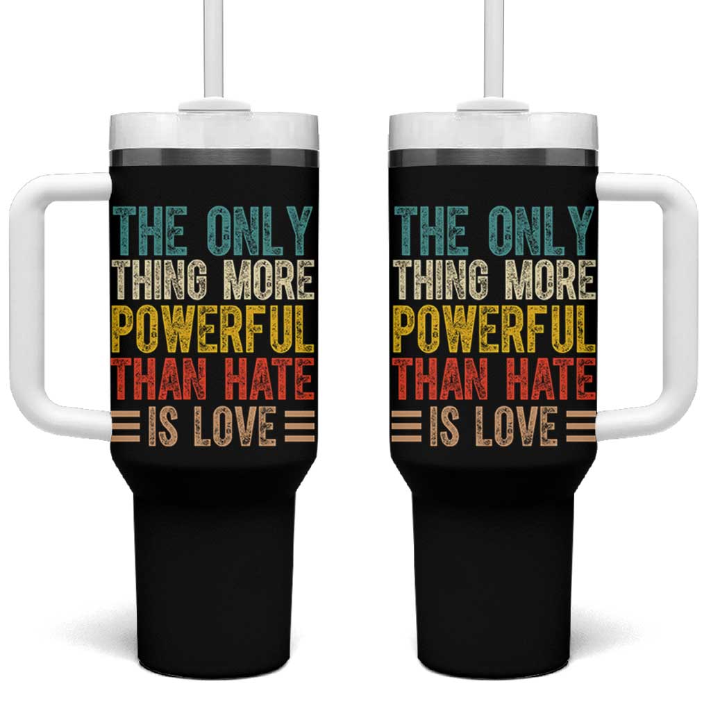 The Only Thing More Powerful Than Hate Is Love Tumbler With Handle Bold Retro Typography Bunny Inspirational Quote TS02 One Size: 40 oz Black Print Your Wear