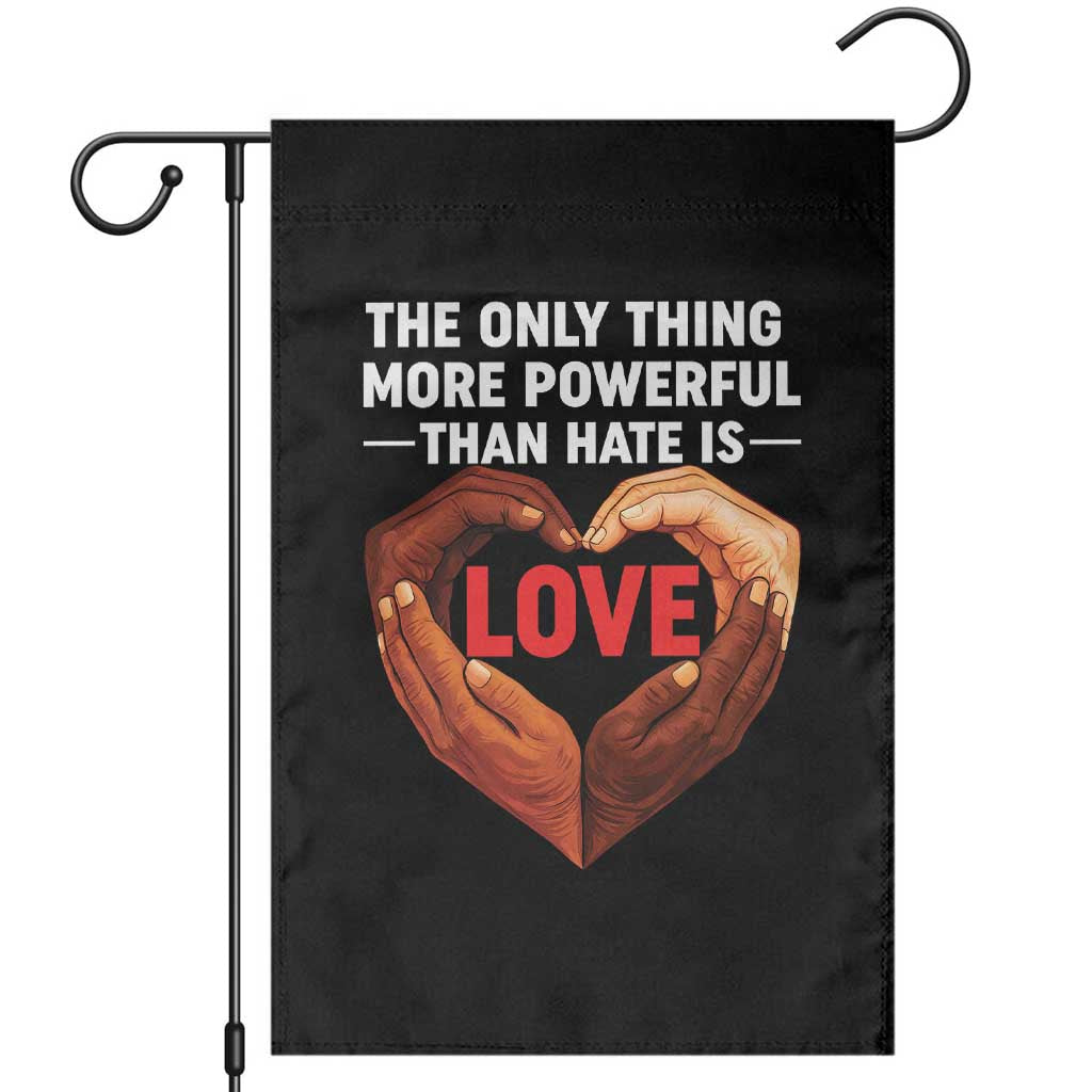 The Only Thing More Powerful Than Hate Is Love Garden Flag Heart in Hands Unity Bunny Inspirational Quote TS02 Black Print Your Wear