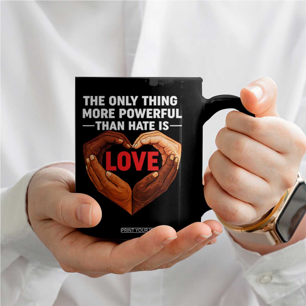 The Only Thing More Powerful Than Hate Is Love Coffee Mug Heart in Hands Unity Bunny Inspirational Quote TS02 Print Your Wear
