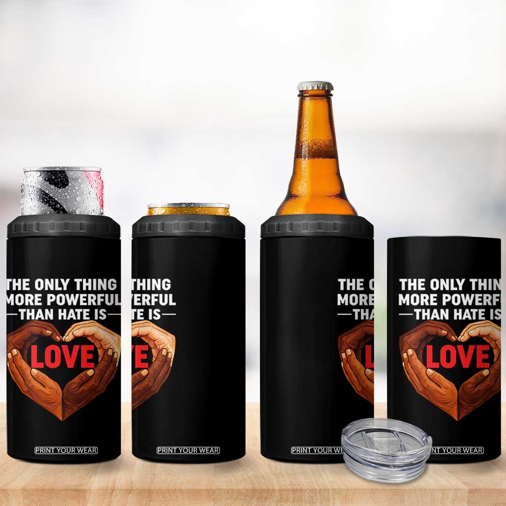The Only Thing More Powerful Than Hate Is Love 4 in 1 Can Cooler Tumbler Heart in Hands Unity Bunny Inspirational Quote TS02 Print Your Wear