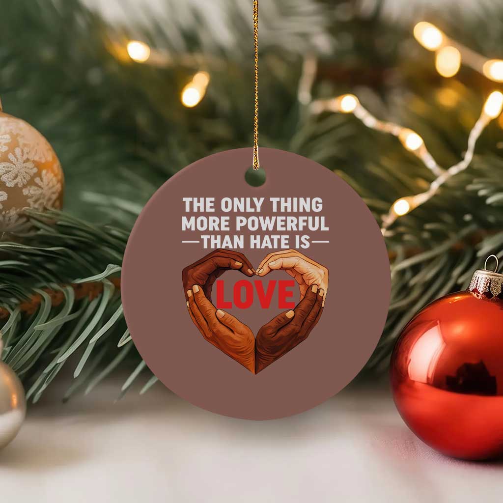 The Only Thing More Powerful Than Hate Is Love Ceramic Ornament Heart in Hands Unity Bunny Inspirational Quote TS02 1pc Mocha Print Your Wear