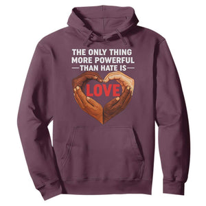 The Only Thing More Powerful Than Hate Is Love Hoodie Heart in Hands Unity Bunny Inspirational Quote TS02 Maroon Print Your Wear